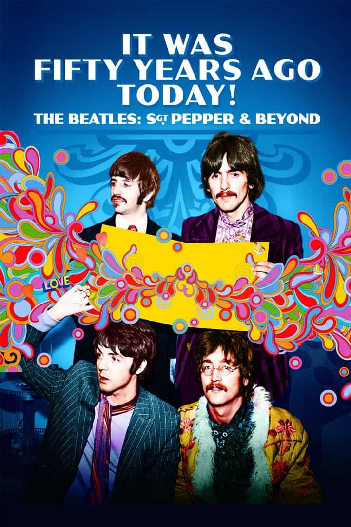 It Was 50 Years Ago Today! The Beatles: Sgt. Pepper & Beyond
