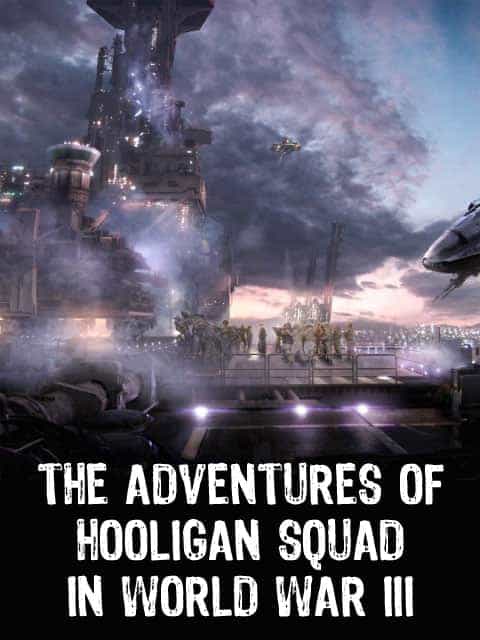 The Adventures of Hooligan Squad In World War III