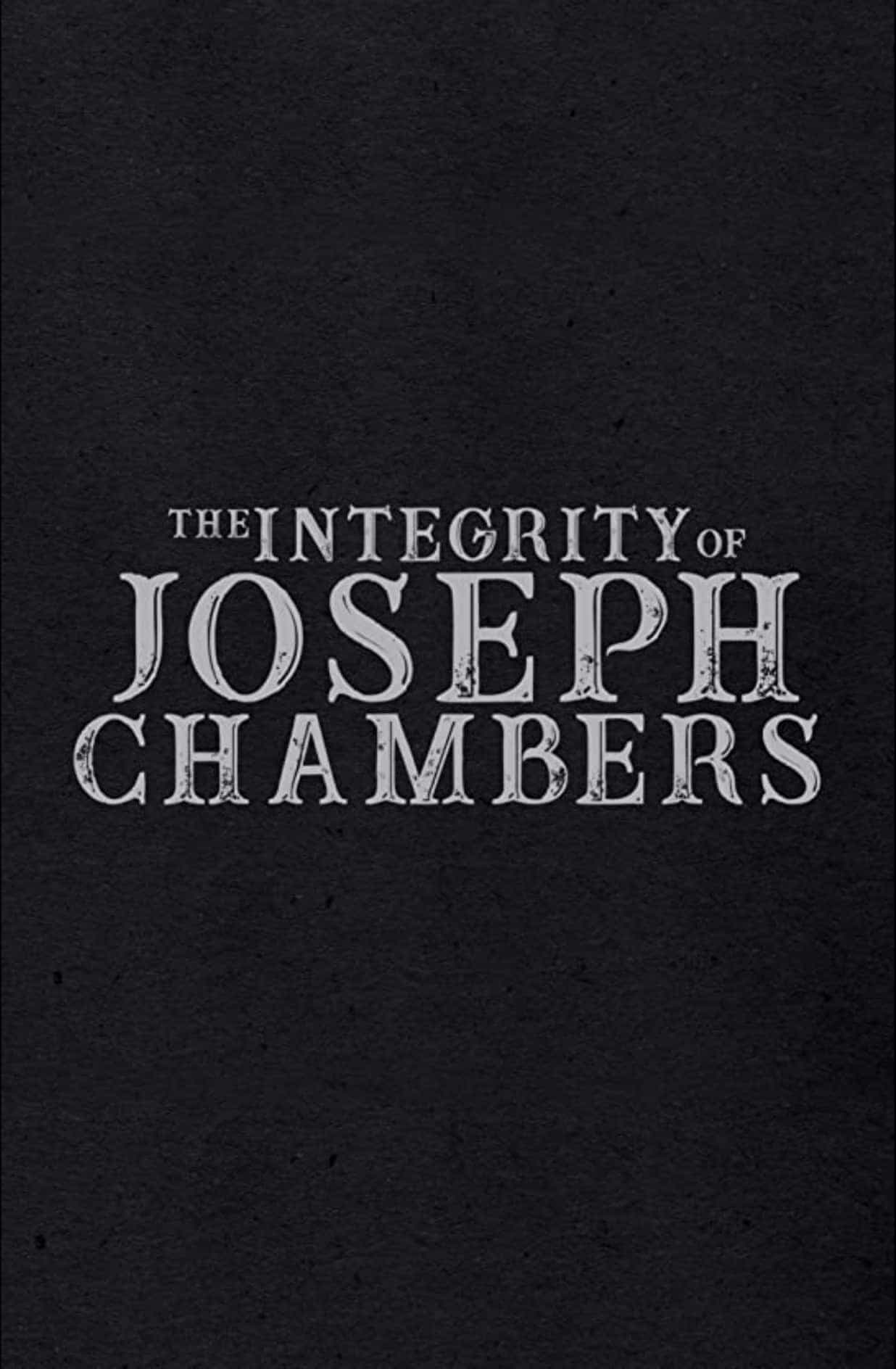 The Integrity of Joseph Chambers