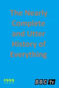 The Nearly Complete and Utter History of Everything